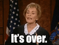 Judge Judy says it's over